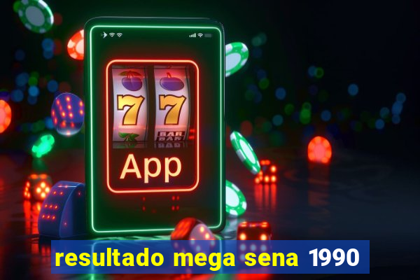 resultado mega sena 1990
